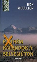 Nick Middleton Extrém kalandok a selyemúton ANtikvár (2009)