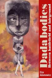 Dada Bodies: Between Battlefield and Fairground (ISBN: 9781526131140)