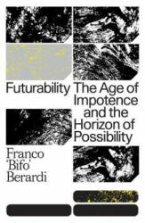 Futurability - Franco "Bifo" Berardi (ISBN: 9781784787448)