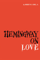 Hemingway on Love (ISBN: 9780292737297)