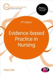 Evidence-based Practice in Nursing - Peter Ellis (ISBN: 9781526459336)