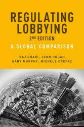 Regulating Lobbying - Raj Chari (ISBN: 9781526117250)