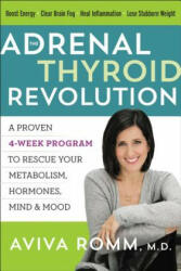Adrenal Thyroid Revolution - Aviva M. D. Romm (ISBN: 9780062476357)