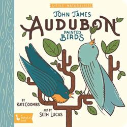 Little Naturalists: John James Audubon (ISBN: 9781423651512)