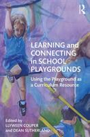 Learning and Connecting in School Playgrounds: Using the Playground as a Curriculum Resource (ISBN: 9780815355038)