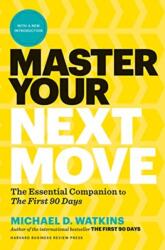 Master Your Next Move, with a New Introduction - Michael D. Watkins (ISBN: 9781633697607)
