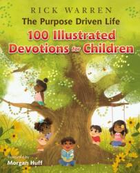 The Purpose Driven Life 100 Illustrated Devotions for Children (ISBN: 9780310766742)