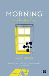 Morning - How to Make Time (ISBN: 9780008264376)