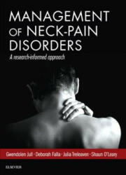 Management of Neck Pain Disorders - Gwendolen Jull, Deborah Falla, Julia Treleaven, Shaun O'Leary (ISBN: 9780702074776)