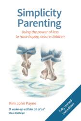 Simplicity Parenting - Kim John Payne (ISBN: 9781912480036)