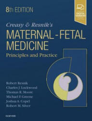 Creasy and Resnik's Maternal-Fetal Medicine: Principles and Practice - Robert Resnik, Charles J. Lockwood, Moore, Thomas, MD, Greene, Michael F, MD (ISBN: 9780323479103)