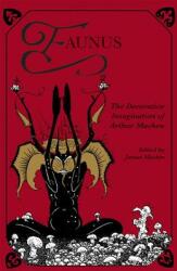 Faunus: The Decorative Imagination of Arthur Machen (ISBN: 9781907222757)
