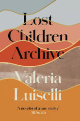 Lost Children Archive - Valeria Luiselli (ISBN: 9780008290023)
