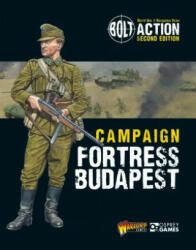 Bolt Action: Campaign: Fortress Budapest - Warlord Games (ISBN: 9781472835727)