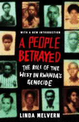 A People Betrayed: The Role of the West in Rwanda's Genocide (ISBN: 9781786995452)