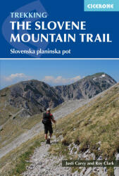 The Slovene Mountain Trail Cicerone túrakalauz, útikönyv - angol (ISBN: 9781786310200)