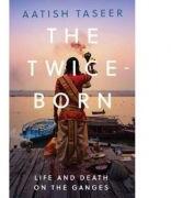 Twice-Born - Aatish Taseer (ISBN: 9781787381193)