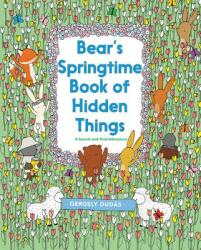 Bear's Springtime Book of Hidden Things - Gergely Dudas (ISBN: 9780062570802)