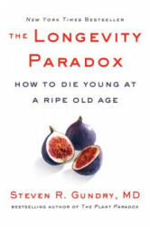 Longevity Paradox - Steven R. Gundry (ISBN: 9780062843395)