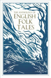 The Anthology of English Folk Tales (ISBN: 9780750990042)