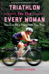 Triathlon for the Every Woman - Meredith Atwood (ISBN: 9780738285436)