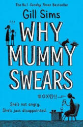Why Mummy Swears - Gill Sims (ISBN: 9780008284220)