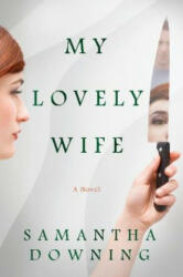 My Lovely Wife - Samantha Downing (ISBN: 9781984804631)