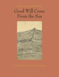Good Will Come From The Sea - Christos Ikonomou (ISBN: 9781939810212)