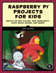 Raspberry Pi Projects For Kids - Dan Aldred (ISBN: 9781593279462)