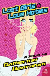 Lost Girls and Love Hotels - Catherine Hanrahan (2006)