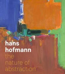 Hans Hofmann: The Nature of Abstraction (ISBN: 9780520294479)