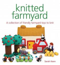 Knitted Farmyard: A Collection of Friendly Farmyard Toys to Knit (ISBN: 9781784945183)