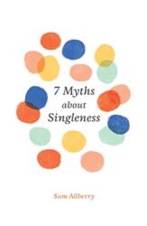7 Myths about Singleness - Sam Allberry (ISBN: 9781433561528)