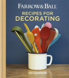 Farrow & Ball Recipes for Decorating - Joa Studholme (ISBN: 9781784724368)