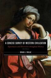 A Concise Survey of Western Civilization: Supremacies and Diversities throughout History Combined Volume Third Edition (ISBN: 9781538112502)