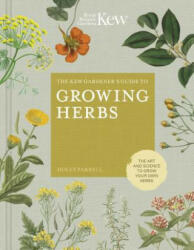Kew Gardener's Guide to Growing Herbs - Holly Farrell (ISBN: 9780711239364)