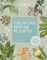 Kew Gardener's Guide to Growing House Plants - Kay Maguire (ISBN: 9780711240001)
