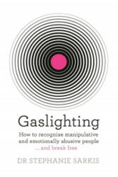 Gaslighting - Dr Stephanie Sarkis (ISBN: 9781409187875)