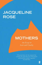 Mothers - Jacqueline Rose (ISBN: 9780571331444)