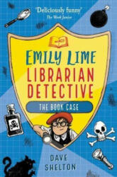 Emily Lime - Librarian Detective: The Book Case - Dave Shelton (ISBN: 9781910989395)