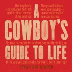 Cowbody's Guide to Life - Texas Bix Bender (ISBN: 9781423651680)