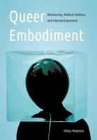 Queer Embodiment: Monstrosity Medical Violence and Intersex Experience (ISBN: 9780803295933)