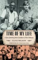 Time of My Life: A Jazz Journey from London to New Orleans (ISBN: 9781496821171)