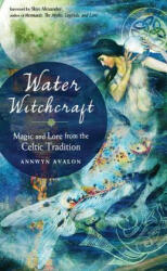 Water Witchcraft - Annwyn Avalon, Skye Alexander (ISBN: 9781578636464)