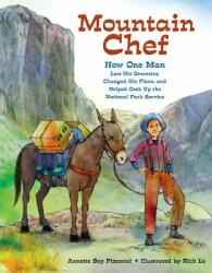 Mountain Chef: How One Man Lost His Groceries Changed His Plans and Helped Cook Up the National Park Service (ISBN: 9781580899857)