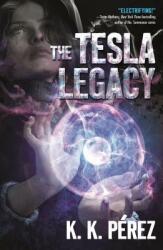 The Tesla Legacy (ISBN: 9781250084897)