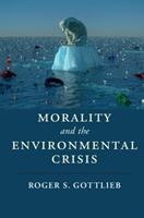 Morality and the Environmental Crisis (ISBN: 9781316506127)