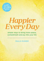 Happier Every Day - Paula Munier (ISBN: 9781948174077)