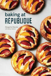 Baking at Rpublique: Masterful Techniques and Recipes (ISBN: 9780399580598)