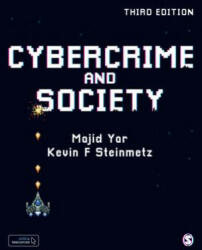 Cybercrime and Society - Majid Yar, Kevin F. Steinmetz (ISBN: 9781526440655)